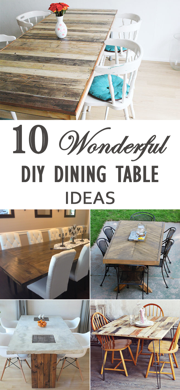 10 Wonderful DIY Dining Table Ideas