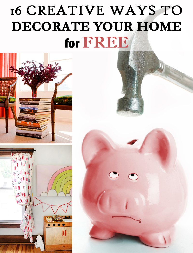 16 Creative Ways To Decorate Your Home For FREE