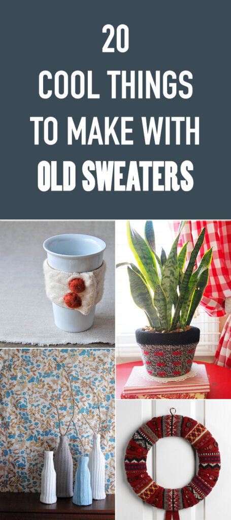 20 Cool Things to Make with Old Sweaters