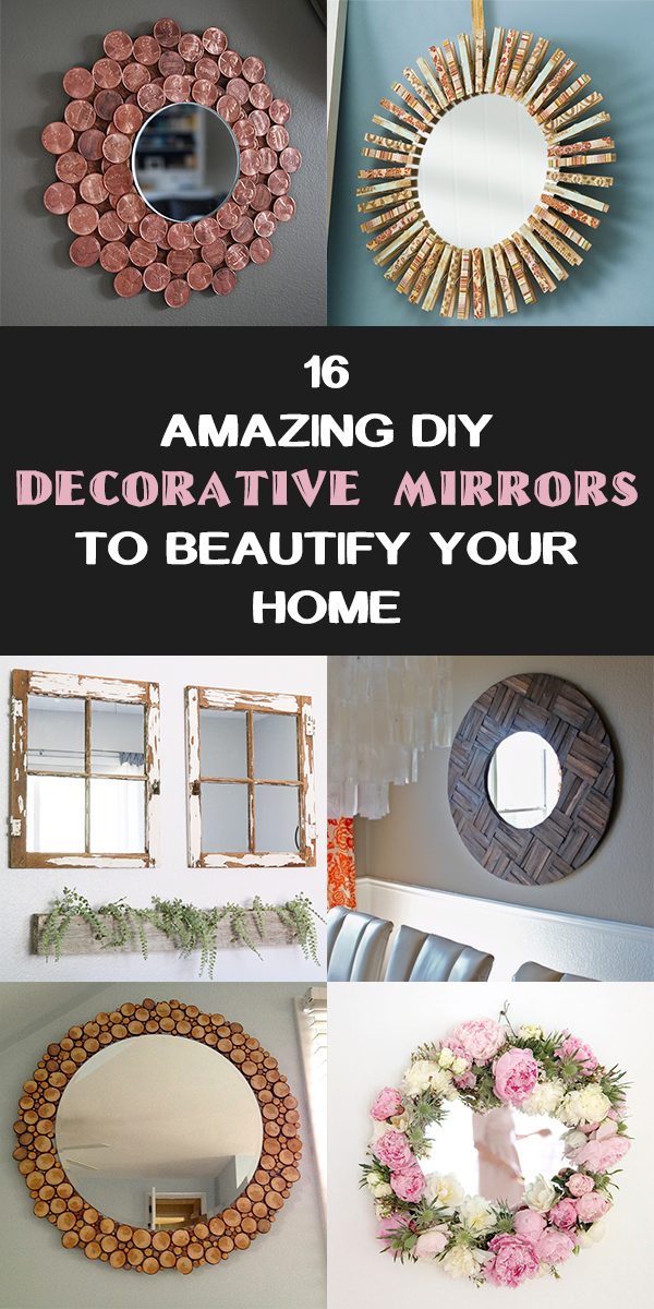 16 Amazing DIY Decorative Mirrors To Beautify Your Home